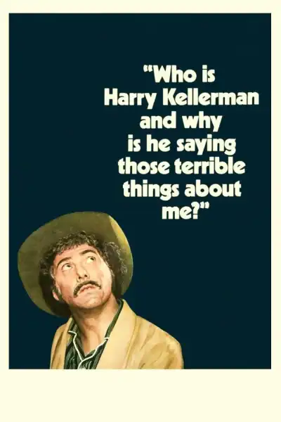 Poster for Who Is Harry Kellerman and Why Is He Saying Those Terrible Things About Me?